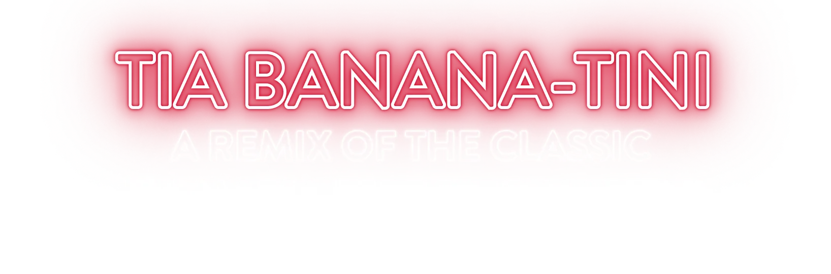 TIA BANANA-TINI